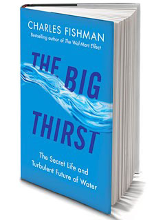 The Big Thirst: The Secret Life and Turbulent Future of Water